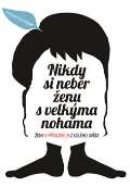 NLN - Nakladatelství Lidové noviny Nikdy si neber ženu s velkýma nohama