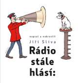 Slíva Jiří Rádio stále hlásí