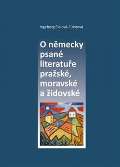 Univerzita Palackého O německy psané literatuře pražské, moravské a židovské