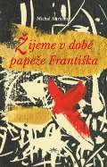 Refugium Velehrad-Roma Žijeme v době papeže Františka