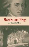 Salfellner Harald Mozart und Prag