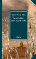 Rilke Rainer Maria Geschichten vom lieben Gott