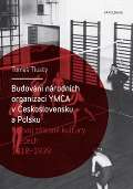 Karolinum Budování národních organizací YMCA v Československu a Polsku