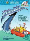Random House A Whale of a Tale! All About Porpoises, Dolphins, and Whales