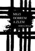 Hnila Marek Mezi dobrem a zlem