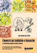Svobodová Eva Činnosti ke svátkům a tradicím v předškolním vzdělávání - Od jara do léta