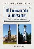 Historický ústav AV ČR, v.v.i. Od Karlova mostu ke Gottwaldovu