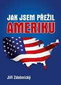 Jiří Zdobnický Jak jsem přežil Ameriku