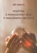 Janata Jiří Pojištění a management rizik v makléřském obchodě