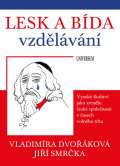 Universum Lesk a bída vzdělávání: vysoké školství jako zrcadlo české společnosti v časech volného trhu