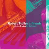 esk rozhlas/Radioservis Robert tolba & friends featuring Svatopluk Kovanec : Robert tolba & friends featuring Svatopluk K