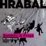 Kaiser Oldřich Bohumil Hrabal: Bambini di Praga 1947