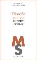 Petek Miroslav Filosofie en noir