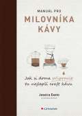 Grada Manuál pro milovníka kávy - Jak si doma připravit tu nejlepší craft kávu