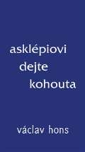 Radix Asklépiovi dejte kohouta