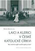 kolektiv autorů Laici a klerici v české katolické církvi