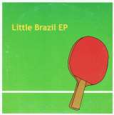 Little Brazil Little Brazil EP