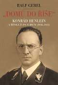 Argo "Domů do říše". Konrád Henlein a říšká župa Sudety (1938-1945)