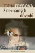 Frýbová Zdena Z neznámých důvodů