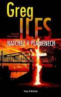 Iles Greg Natchez v plamenech