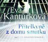 Český rozhlas/Radioservis Kantůrková: Přítelkyně z domu smutku