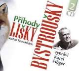 Höger Karel Těsnohlídek: Příhody lišky Bystroušky