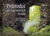 Ježková Alena Průvodce po tajemstvích hradů - Historie a pověsti moravských hradů