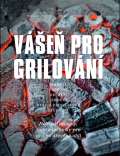 Slovart Vášeň pro grilování - Nejlepší recepty, rady a techniky