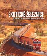 Slovart Exotické železnice - 50 turisticky nejzajímavějších železničních tratí světa