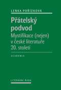 Academia Přátelský podvod - Mystifikace (nejen) v české literatuře 20. století