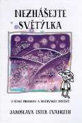 Evangelu Jaroslava Ester Nezhášejte světýlka