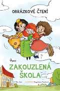 Šulc Petr Obrázkové čtení – Zakouzlená škola