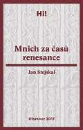 Stejskal Jan Mnich za časů renesance