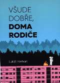 Klika Všude dobře, doma rodiče