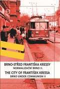 Stilus Press Brno - střed Františka Kressy - Normalizační Brno II. / Brno under Communism: the City of František