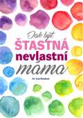 True Self Jak být šťastná nevlastní máma