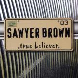 Sawyer Brown True Believer