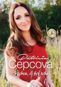 Česká muzika Čepcová Patricia - S tebou či bez teba - CD + DVD
