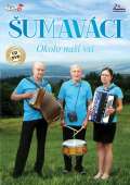 Česká muzika Šumaváci - Okolo naší vsi - CD + DVD