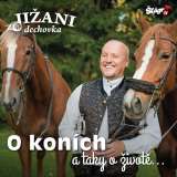 Česká muzika Jižani - O koních a taky o životě - CD
