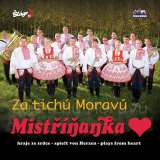 Česká muzika Mistříňanka - Za tichú Moravú - CD