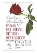 Budínský Václav Padáka dej hněvu, nechoď bez úsměvu aneb Dvojverší pro pohodový život