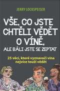 Baštan Vše, co jste chtěli vědět o víně, ale báli jste se zeptat - 25 věcí, které vyznavači vína nejvíce to