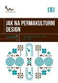 kolektiv autorů Jak na permakulturní design