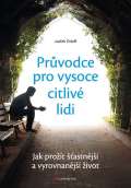 Grada Průvodce pro vysoce citlivé lidi - Jak prožít šťastnější a vyrovnanější život