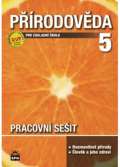 SPN - pedagogické nakladatelství Přírodověda pro 5. ročník základní školy - Pracovní sešit - RVP - 2. doplněné vydání