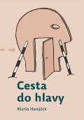 Hanáček Mario Cesta do hlavy