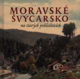 Tve Moravsk vcarsko na starch pohlednicch