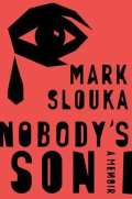 Slouka Mark Nobody´s Son : A Memoir
