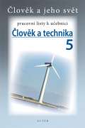 Alter Člověk a technika 5 - Pracovní listy k učebnici